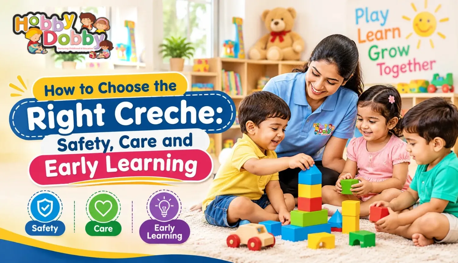 How to Choose the Right Creche: Safety, Care and Early Learning