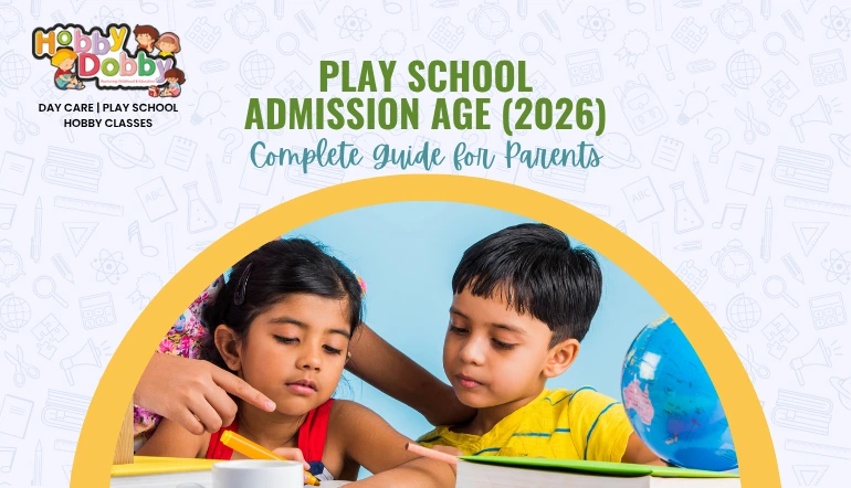 Play school admission age 2026 – Complete Guide for Parents
