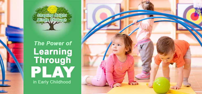 Shaping Bright Minds Through Early Childhood Play!