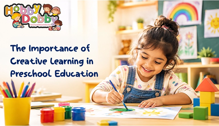 The Importance of Creative Learning in Preschool Education